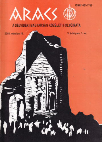 Cirkl Zsuzsanna, Gubás Jenő Bata János - Aracs - A Délvidéki Magyarság Közéleti Folyóirata 2005. március 15. V. évf. 1. sz.