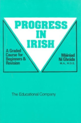 M�ir�ad N� Ghr�da - Progress in Irish: A Graded Course for Beginners and Revision