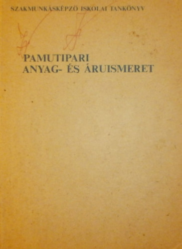 Koródi István Mártha Endre - Pamutipari anyag és áruismeret