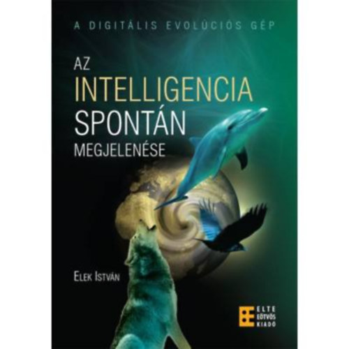 Elek Istvn - Az intelligencia spontn megjelense