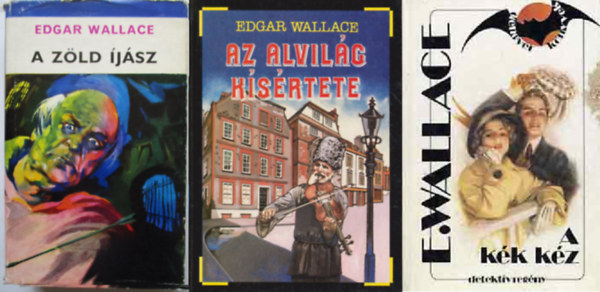 Edgar Wallace - A zld jsz +  Az alvilg ksrtete +  A kk kz ( 3 ktet )