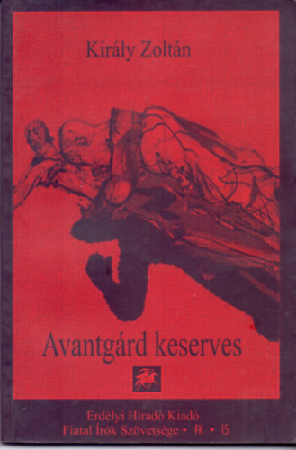 Király Zoltán - Avantgárd keserves