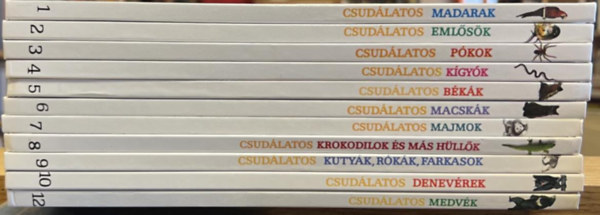 Barry Clarke, Scott Seedman, Mary Ling, Frank Greenaway, Theresa Greenaway Alexandra Parsons - Csuda Vilg sorozat 1-12. (11. ktet hinyzik): Csudlatos madarak + emlsk + pkok + kgyk + bkk + macskk + majmok + krokodilok s ms hllk + kutyk, rkk, farkasok + denevrek + medvk