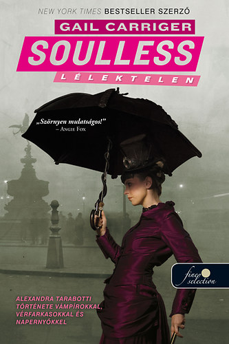 Gail Carriger - Soulless - L�lektelen