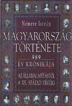 Nemere Istvn - Magyarorszg trtnete 989 v krnikja