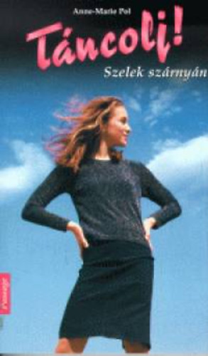 Anne-marie Pol - Szelek szrnyn - Tncolj 9.