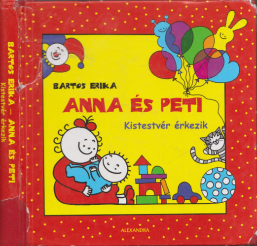 Bartos Erika - Anna �s Peti - Kistestv�r �rkezik
