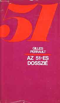 Gilles Perrault - Az 51-es dosszi�