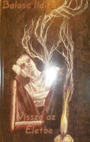 Balasa Ildik� - Vissza az �letbe