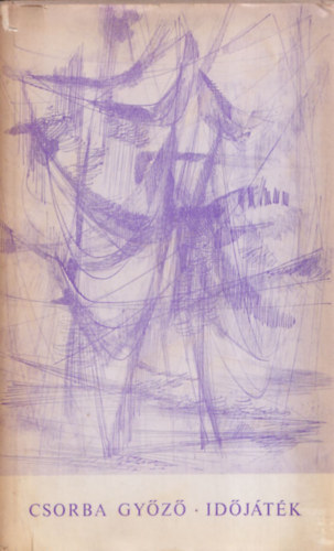 Csorba Gy�z� - Id�j�t�k (Bertha Bulcsunak dedik�lt)