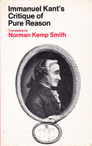 Norman Kemp Smith Immanuel Kant - Immanuel Kant's Critique of Pure Reason