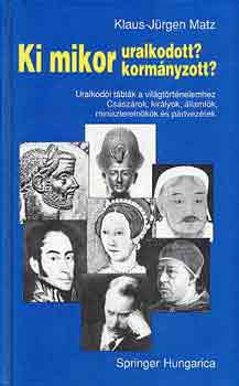 Klaus-Jürgen Matz - Ki mikor uralkodott, kormányzott?