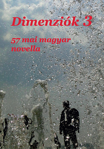 Dimenzik 3 - 57 mai magyar novella