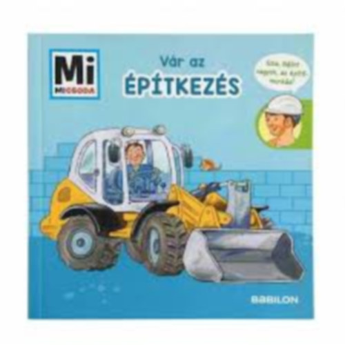 Vár az építkezés - Mi micsoda