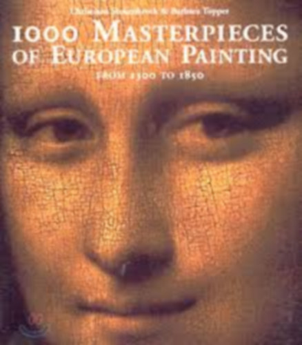 Christiane Stukenbrock; Barbara T�pper - 1000 Masterpieces of European Painting from 1300 to 1850