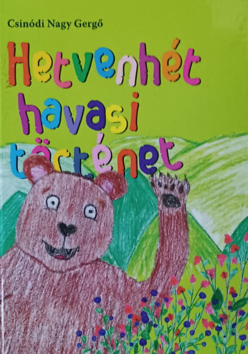 Csindi Nagy Gerg - Hetvenht havasi trtnet