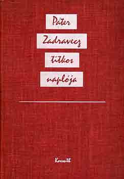 P�ter Zadravecz - P�ter Zadravecz titkos napl�ja
