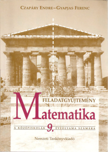 Matematika Feladatgyjtemny - A kzpiskolk 9. vfolyama szmra (rakt.szm: 14124/Fgy)