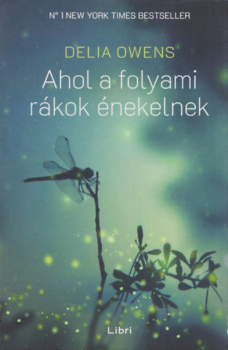 Delia Owens - Ahol a folyami r�kok �nekelnek - puha k�t�s