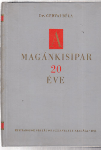 Dr. Gervai B�la - A mag�nkisipar 20 �ve