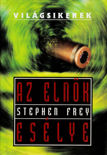 Stephen Frey - Az elnk eslye