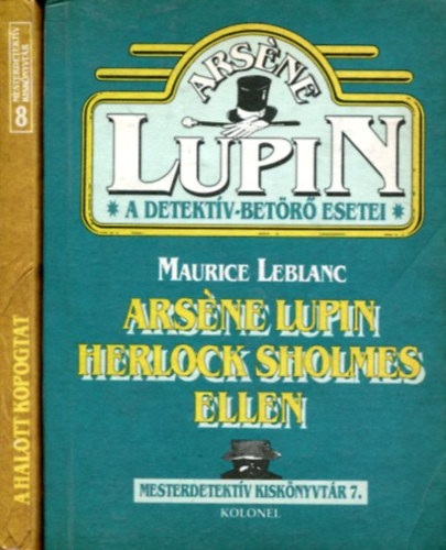 John Dickson Carr - Maurice Leblanc - A halott kopogtat - Arséne Lupin Herlock Sholmes ellen (Mesterdetektív kiskönyvtár 7-8)