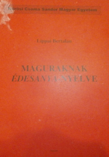 Lippai Bertalan - Maguraknak desanya-nyelve