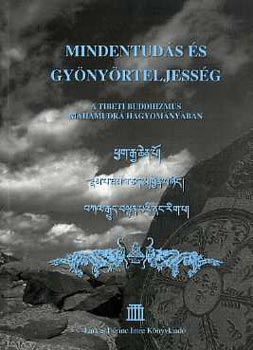 Dr. Hornok Sndor  (szerk.) - Mindentuds s gynyrteljessg (A tibeti buddhizmus Mahmudr hagyomnyban)