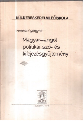 Kert�sz Gy�rgyn� - Magyar-angol politikai sz�- �s kifejez�sgy�jtem�ny