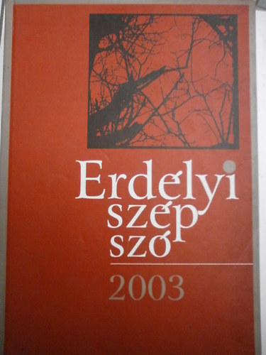 Fekete Vince  (szerk.) - Erd�lyi sz�p sz� 2003
