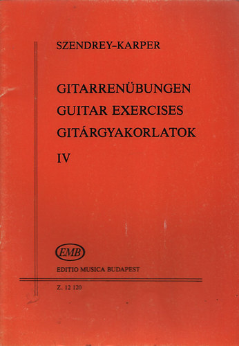 Szendrey-Karper - Gitárgyakorlatok IV.
