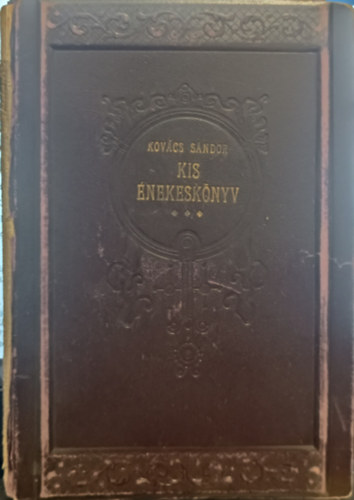 Kovács Sándor (szerk.) - Kis énekeskönyv