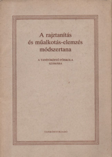 A rajztan�t�s �s m�alkot�s-elemz�s m�dszertana