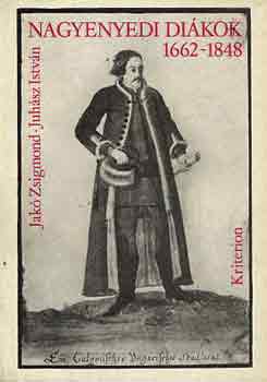 Jak Zsigmond-Juhsz Istvn - Nagyenyedi dikok 1662-1848