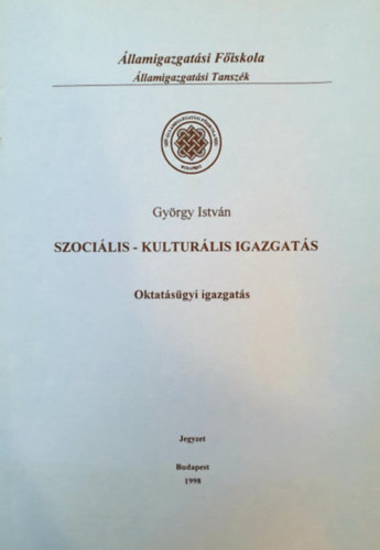 Gyrgy Istvn - Szocilis-kulturlis igazgats - Oktatsgyi igazgats (jegyzet)