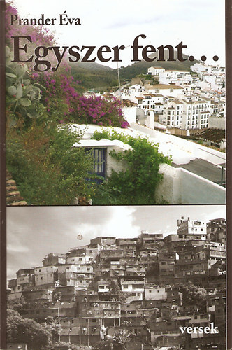 Prander Éva - Egyszer fent... versek