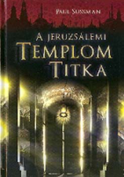 Paul Sussman - A jeruzslemi templom titka