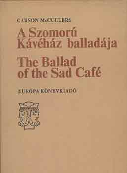 Carson McCullers - A Szomor� K�v�h�z ballad�ja - The Ballad of the Sad Caf�