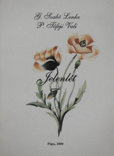 G. szab� lenke / P. T�feji Vali - Jelenl�t