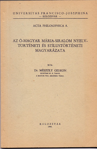 Dr. Mszly Gedeon - Az -Magyar Mria-Siralom nyelvtrtneti s stlustrtneti magyarzata