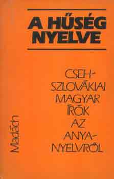 Zalabai Zsigmond  (Szerk.) - A hsg nyelve (csehszlovkiai magyar rk az anyanyelvrl)