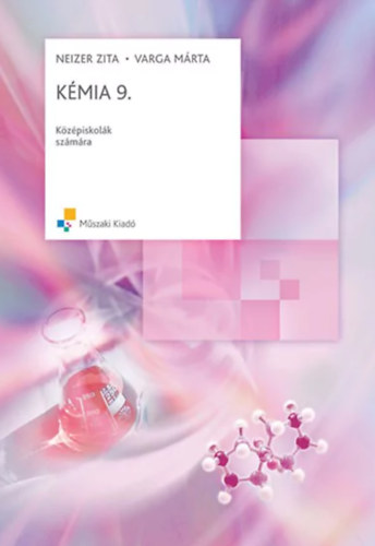 Neizer Zita - Varga M�rta - K�mia 9. - K�z�piskol�k sz�m�ra
