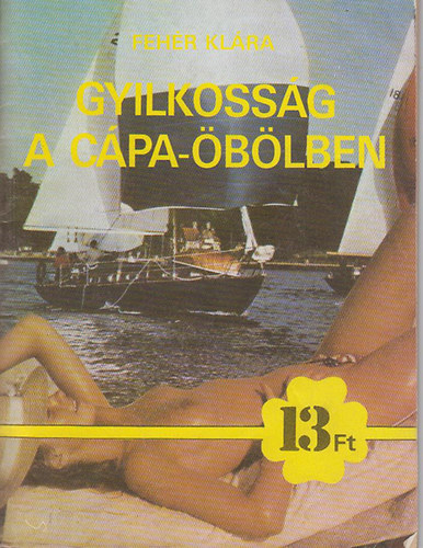 Fehér Klára - Gyilkosság a Cápa-öbölben