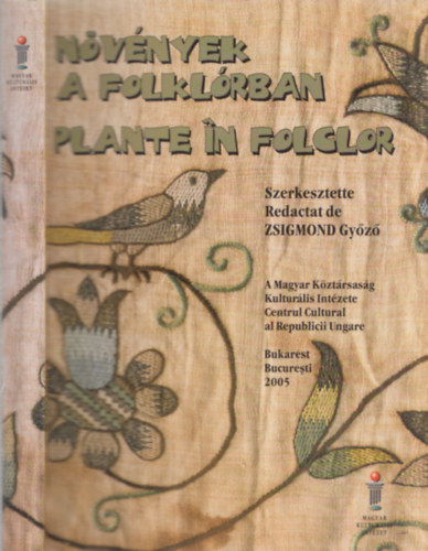 Zsigmond Gyz  (szerk.) - Nvnyek a folklrban - Plante in folclor (CD-mellklettel) (dediklt)