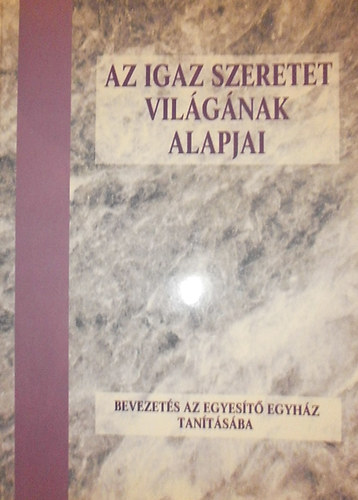ismeretlen - Az igaz szeretet világának alapjai