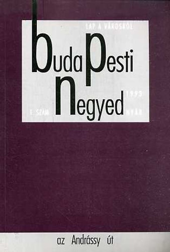Budapesti negyed I. évf. 1993/1. nyár- Az Andrássy út