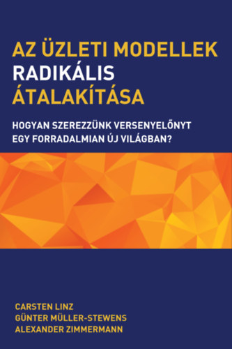 Gnter Mller-Stewens Carsten Linz - Az zleti modellek radiklis talaktsa