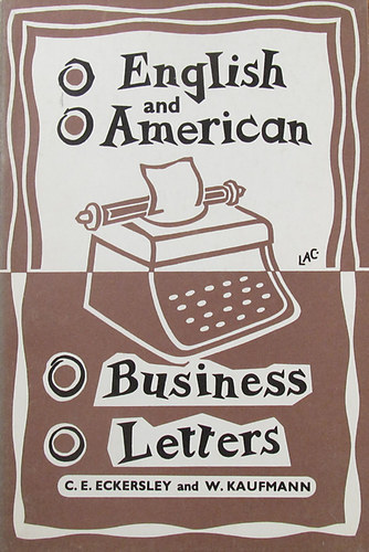C.E. Eckersley - W. Kaufman - English and American Business Letters