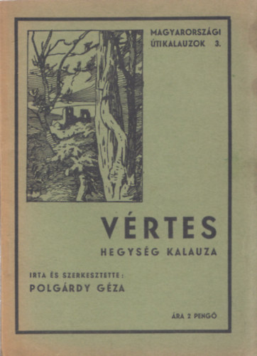 Polgárdy Géza - Vértes hegység kalauza (Magyarországi utikalauzok 3.)
