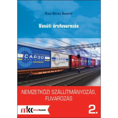 Kiss-B�res Beatrix - Nemzetk�zi sz�ll�tm�nyoz�s, fuvaroz�s 2. - Vas�ti �rufuvaroz�s